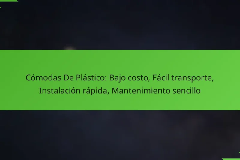 Cómodas De Plástico: Bajo costo, Fácil transporte, Instalación rápida, Mantenimiento sencillo