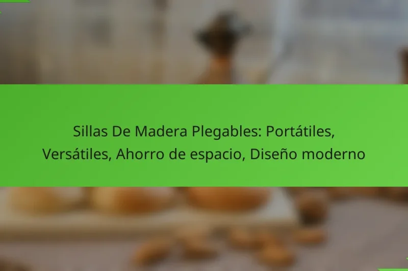 Sillas De Madera Plegables: Portátiles, Versátiles, Ahorro de espacio, Diseño moderno