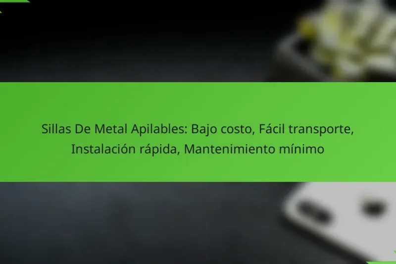 Sillas De Metal Apilables: Bajo costo, Fácil transporte, Instalación rápida, Mantenimiento mínimo