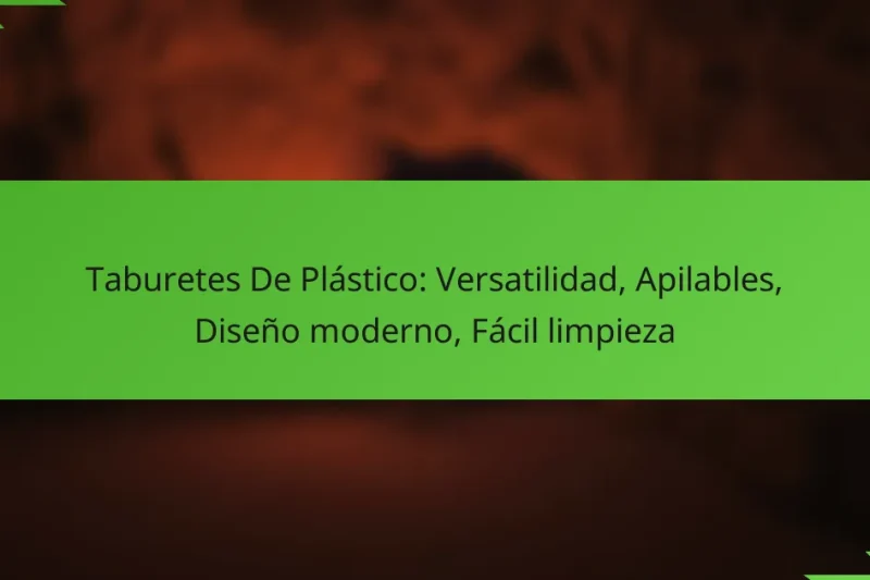 Taburetes De Plástico: Versatilidad, Apilables, Diseño moderno, Fácil limpieza